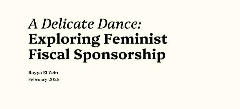 A Delicate Dance - Exploring Feminist Fiscal Sponsorship